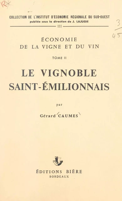 Économie de la vigne et du vin (2). Le vignoble saint-émilionnais - Gérard Caumes - FeniXX réédition numérique