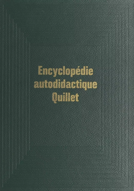 Nouvelle encyclopédie autodidactique Quillet (tome 4). L'enseignement moderne et pratique -  Éditions Quillet - FeniXX réédition numérique