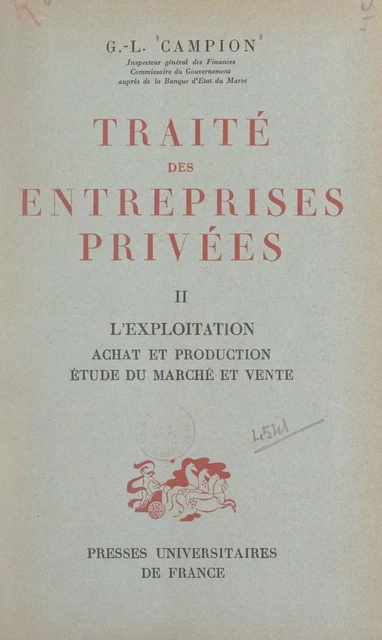 Traité des entreprises privées (2). L'exploitation, achat et production, étude du marché et vente - Gabriel L. Campion - FeniXX réédition numérique