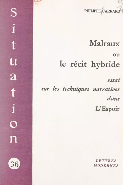 Malraux ou le récit hybride - Philippe Carrard - FeniXX réédition numérique