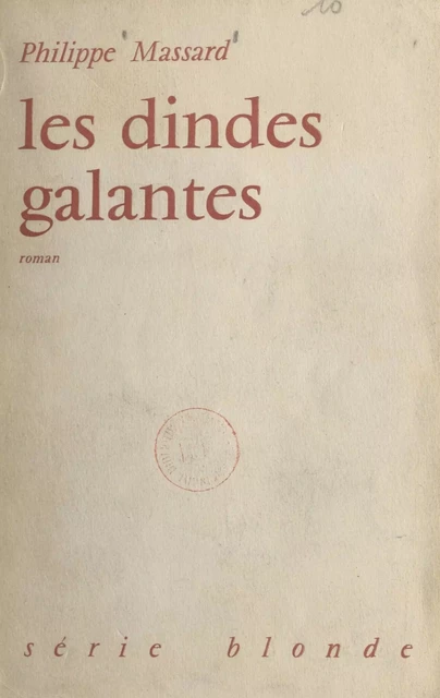 Les dindes galantes - Philippe Massard - FeniXX réédition numérique