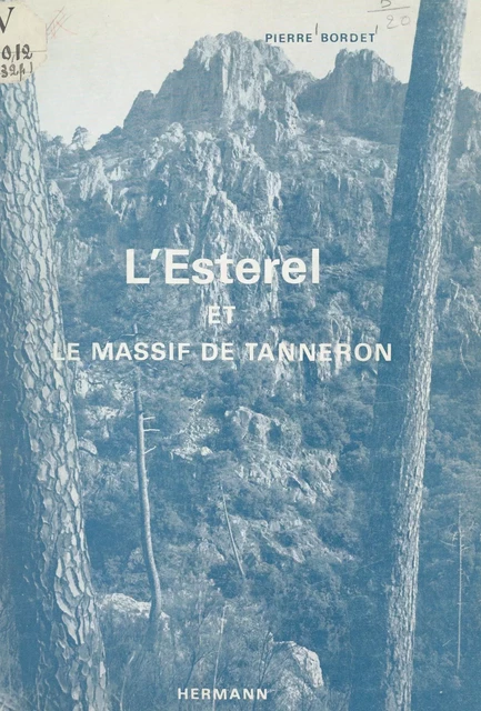 L'Esterel et le massif de Tanneron - Pierre Bordet - FeniXX réédition numérique