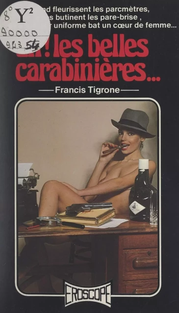 Ah ! les belles carabinières... - Francis Tigrone - FeniXX réédition numérique