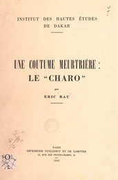 Une coutume meurtrière : le charo