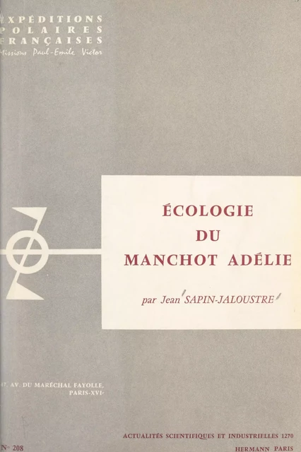 Écologie du manchot Adélie -  Expéditions polaires françaises, Jean Sapin-Jaloustre - FeniXX réédition numérique