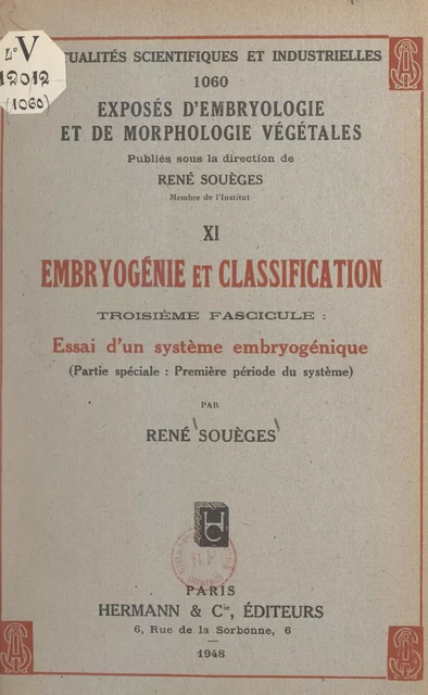 Embryogénie et classification (3). Essai d'un système embryogénique (partie spéciale : première période du système) - René Souèges - FeniXX réédition numérique