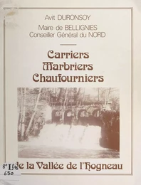 Carriers, marbriers, chaufourniers de la vallée de l'Hogneau