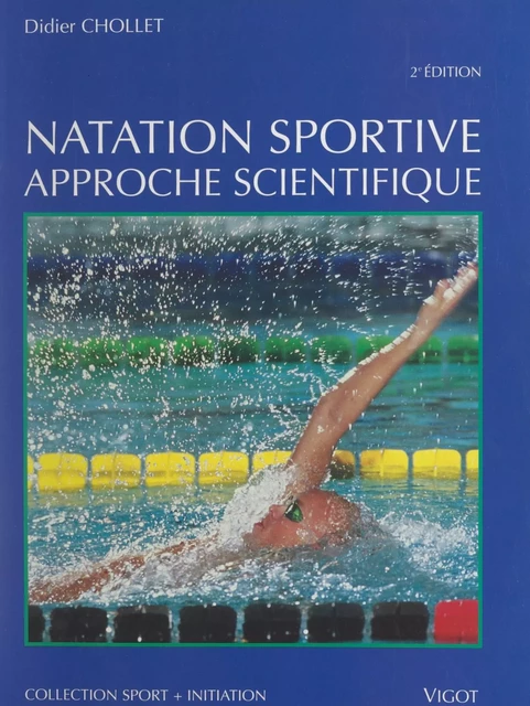 Natation sportive, approche scientifique - Didier Chollet - FeniXX réédition numérique