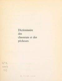 Dictionnaire des chasseurs et des pêcheurs