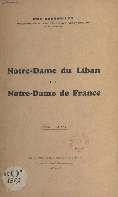 Notre-Dame du Liban et Notre-Dame de France - Adrien Bressolles - FeniXX réédition numérique