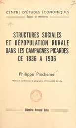 Structures sociales et dépopulation rurale dans les campagnes picardes de 1836 à 1936