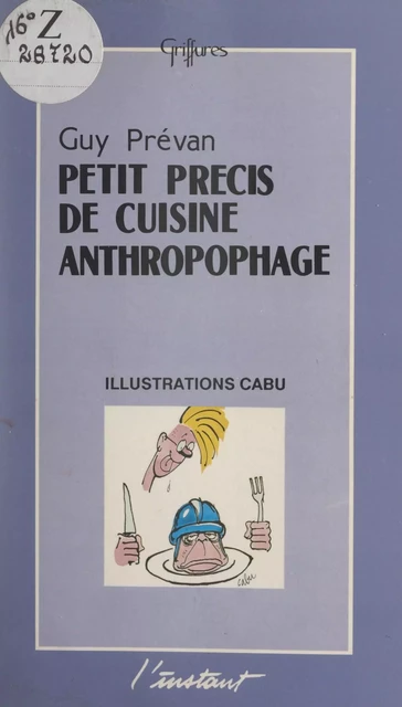 Petit précis de cuisine anthropophage - Guy Prévan - FeniXX réédition numérique