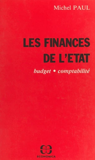 Les finances de l'État : budget, comptabilité - Michel Paul - FeniXX réédition numérique