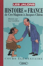 Histoire de France : de Cro-Magnon à Jacques Chirac