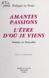 Amantes passions. L'être d'où je viens