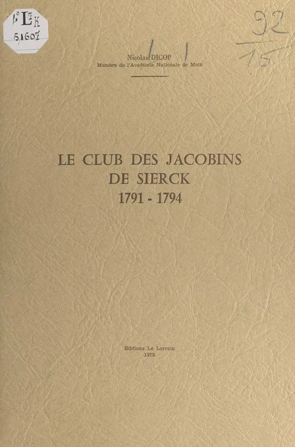 Le club des Jacobins de Sierck, 1791-1794 - Nicolas Dicop - FeniXX réédition numérique