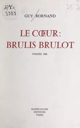 Le cœur : brûlis brûlot