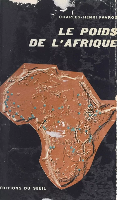 Le poids de l'Afrique - Charles-Henri Favrod - Seuil (réédition numérique FeniXX)