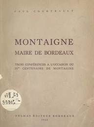 Montaigne, maire de Bordeaux