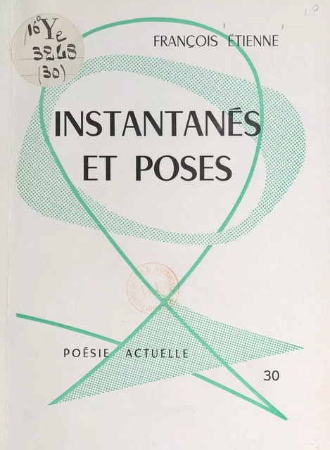 Instantanés et poses - François Etienne - FeniXX réédition numérique