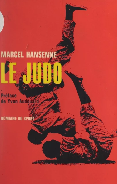 Le judo - Marcel Hansenne - (La Table Ronde) réédition numérique FeniXX