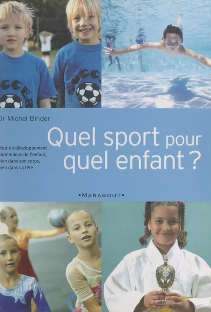 Quel sport pour quel enfant ? - Michel Binder - (Marabout) réédition numérique FeniXX