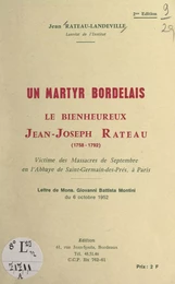 Un martyr bordelais : le Bienheureux Jean-Joseph Rateau (1758-1792)