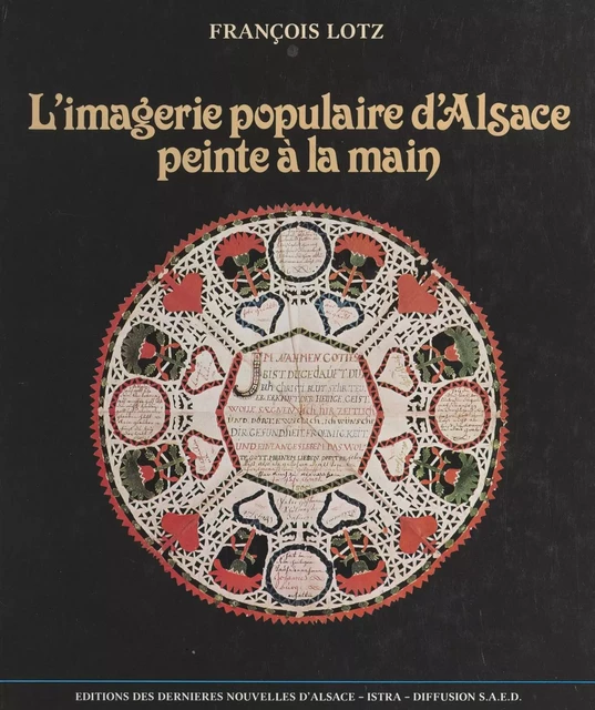 L'imagerie populaire d'Alsace peinte à la main - François Lotz - FeniXX réédition numérique