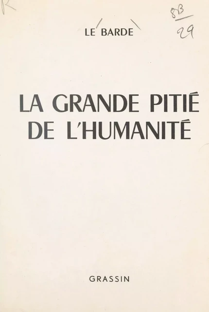 La grande pitié de l'humanité -  Le Barde - FeniXX réédition numérique