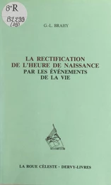 La rectification de l'heure de naissance par les événements de la vie