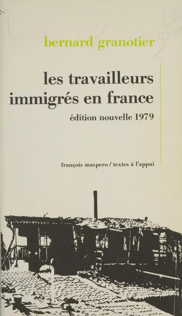 Les travailleurs immigrés en France - Bernard Granotier - (La Découverte) réédition numérique FeniXX