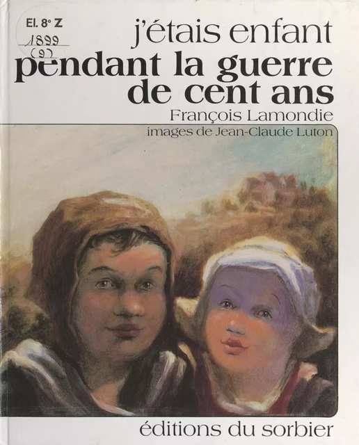 J'étais enfant pendant la guerre de Cent ans - François Lamondie - (Sorbier) réédition numérique FeniXX