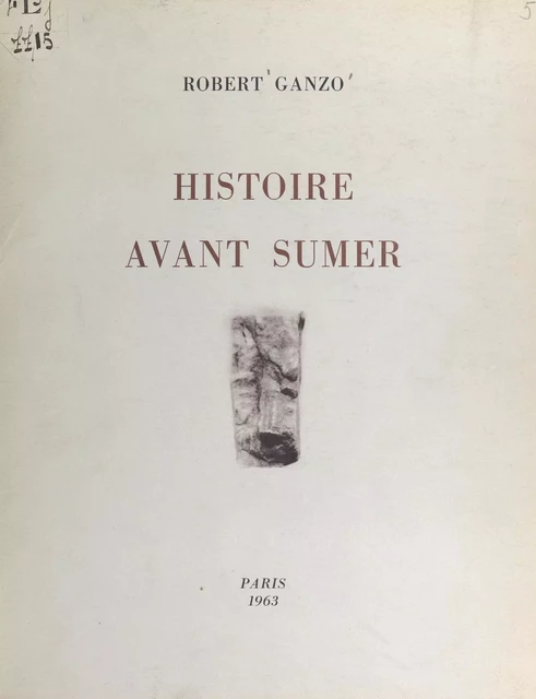 Histoire avant Sumer - Robert Ganzo - FeniXX réédition numérique