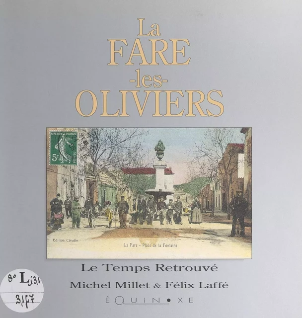 La Fare-les-Oliviers - Félix Laffé, Michel Millet - (Equinoxe) réédition numérique FeniXX