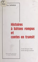 Histoires à bâtons rompus et contes en transit