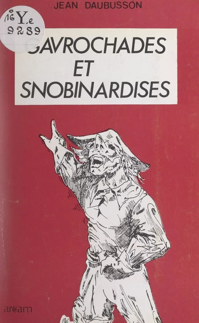 Gavrochades et snobinardises - Jean Daubusson - FeniXX réédition numérique