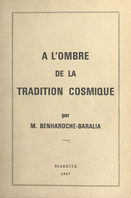 À l'ombre de la tradition cosmique - Maurice J. Benharoche-Baralia - FeniXX réédition numérique