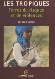 Les Tropiques, terres de risques et de violences