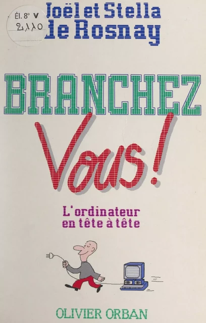 Branchez vous ! - Joël de Rosnay, Stella de Rosnay - FeniXX réédition numérique