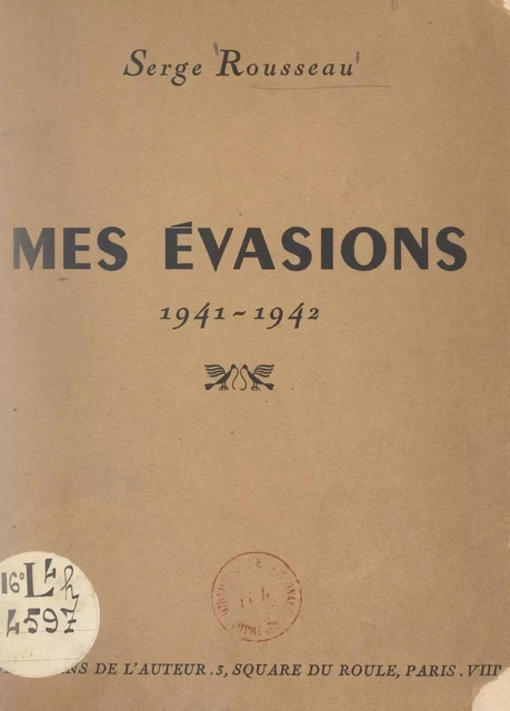 Mes évasions, 1941-1942 - Serge Rousseau - FeniXX réédition numérique