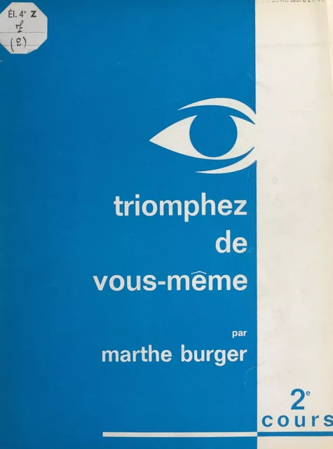 Cours de Marthe Burger (2). Triomphez de vous-même - Marthe Burger - FeniXX réédition numérique