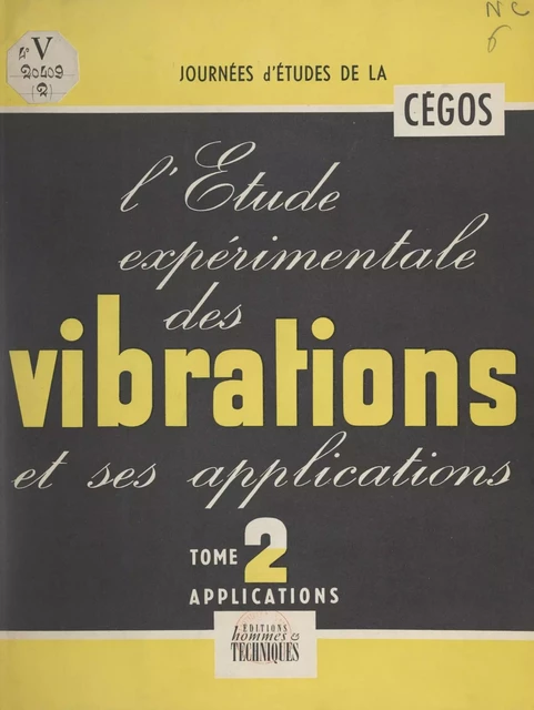 L'étude expérimentale des vibrations et ses applications (2). Applications -  Journées d'études de la Cégos - FeniXX réédition numérique