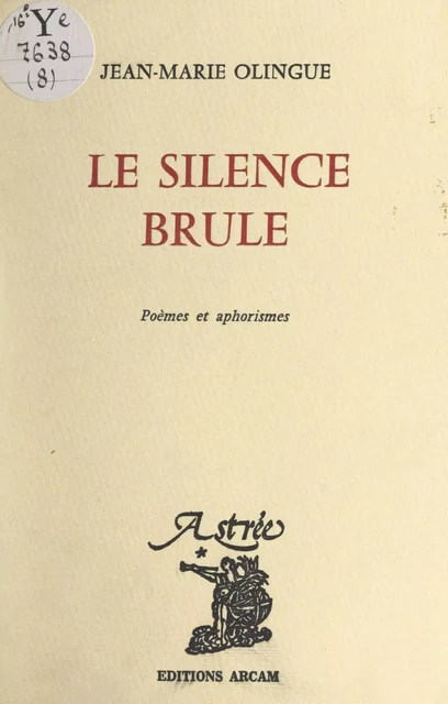 Le silence brûle - Jean-Marie Olingue - FeniXX réédition numérique