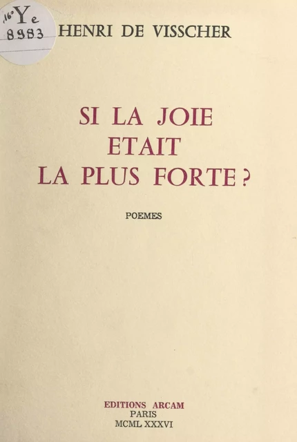 Si la joie était la plus forte ? - Henri de Visscher - FeniXX réédition numérique