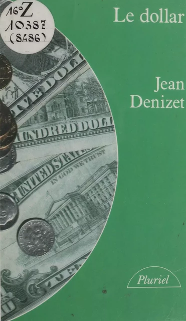 Le dollar - Jean Denizet - (Fayard) réédition numérique FeniXX