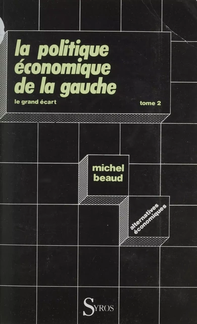 La politique économique de la gauche (2) - Michel Beaud - La Découverte (réédition numérique FeniXX)