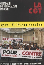 1895-1995 : centenaire du syndicalisme moderne. La CGT en Charente