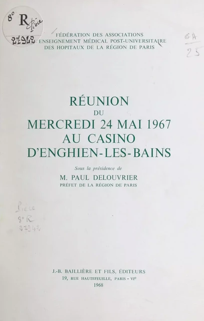 Réunion du mercredi 24 mai 1967 au casino d'Enghien-les-Bains -  Fédération des associations d'enseignement médical post-universitaire des hôpitaux de la région de Paris - FeniXX réédition numérique