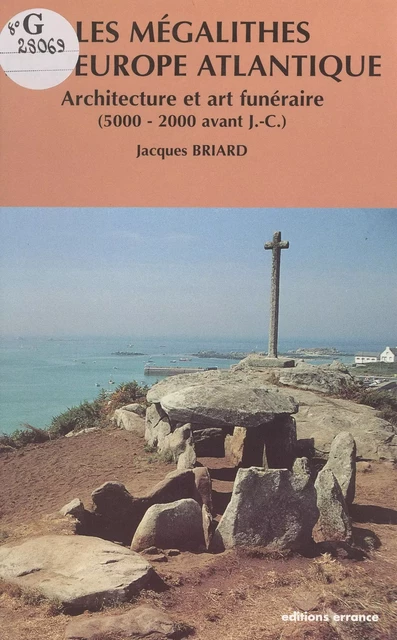 Les mégalithes de l'Europe atlantique - Jacques Briard - (Errance) réédition numérique FeniXX