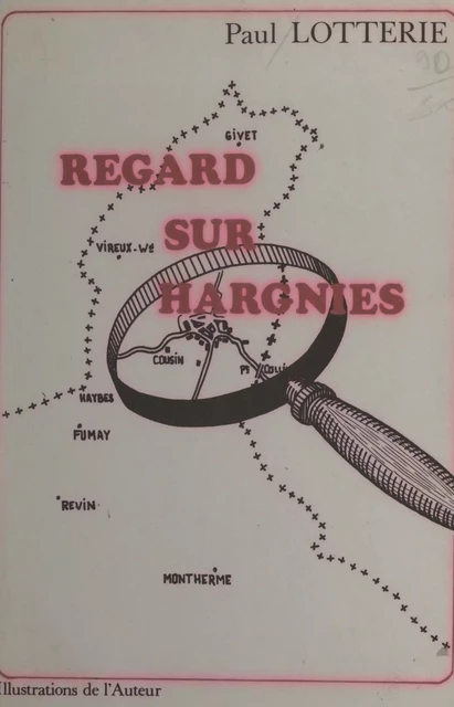 Regard sur Hargnies - Paul Lotterie - FeniXX réédition numérique